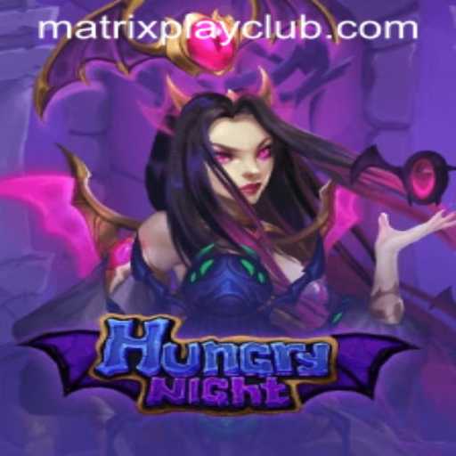 Explore the Thrilling World of HungryNight and Matrix Play