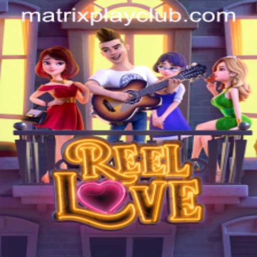 Unveiling ReelLove: The New Era of Matrix Play Gaming